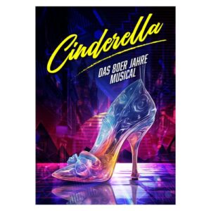 CINDERELLA – das 80er Musical