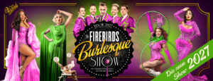 THE FIREBIRDS BURLESQUE SHOW