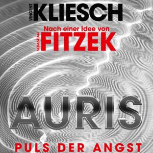 Vincent Kliesch: AURIS – PULS DER ANGST